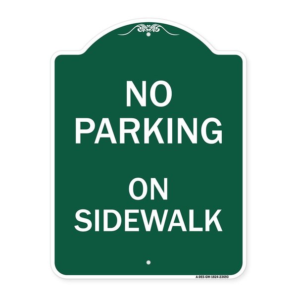 Signmission No Parking on Sidewalk Parking Sign, Green & White Aluminum Sign, 18" x 24", GW-1824-23693 A-DES-GW-1824-23693